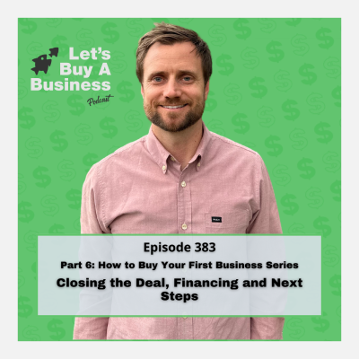 episode Part 6: Closing the Deal, Financing and Next Steps artwork