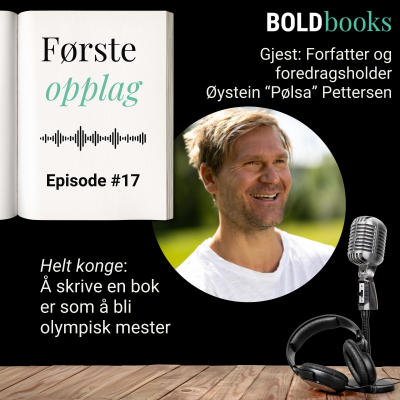 episode #17 ”Helt konge”: Å skrive en bok er som å bli olympisk mester – Øystein ”Pølsa” Pettersen artwork