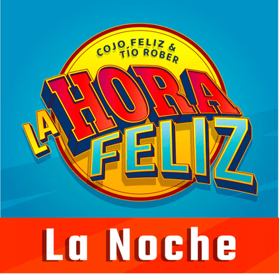 episode La Hora Feliz: La Noche artwork