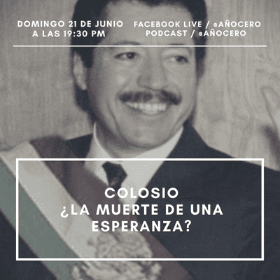 episode Episodio III: Colosio ¿La Muerte de una Esperanza? artwork
