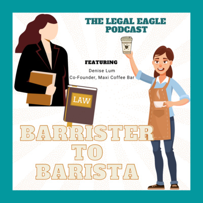 episode Barrister to Barista Series // Denise Lum of Maxi Coffee Bar on opportunities during Covid, joy in entrepreneurship and building your tribe artwork