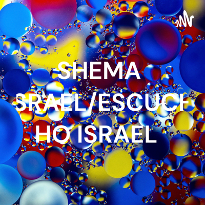 SHEMA YISRAEL/ESCUCHA HO ISRAEL שמע ישראל