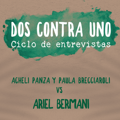 episode DOS CONTRA UNO - Entrevista a ARIEL BERMANI artwork