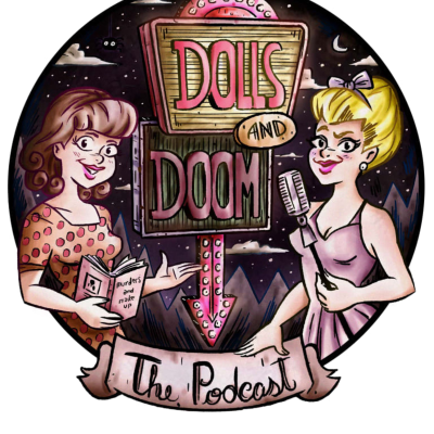 Dolls and Doom The Podcast