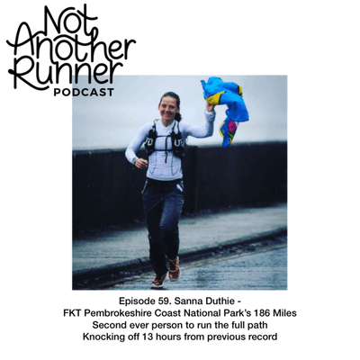 episode 59. Sanna Duthie - Ultrarunner - FKT Pembrokeshire Coast National Park 186 Miles artwork