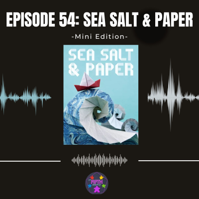 episode Episode 54 (Mini): Sea Salt & Paper artwork