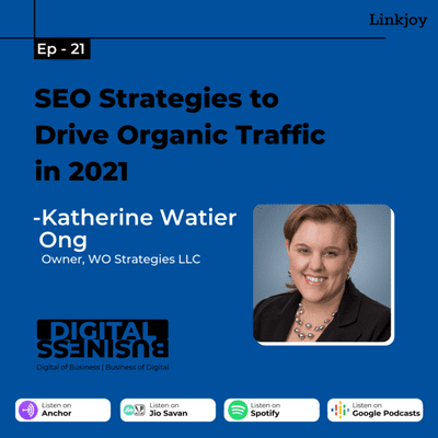episode Ep 21: SEO Strategies to Drive Organic Traffic in 2021 | Katherine Watier Ong | Linkjoy artwork
