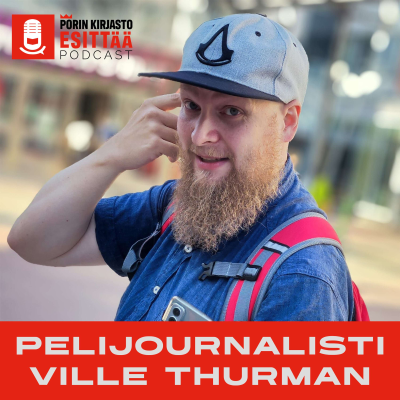 episode Pelijournalisti Ville Thurman - pelit kulttuurina ja kirjastossa artwork