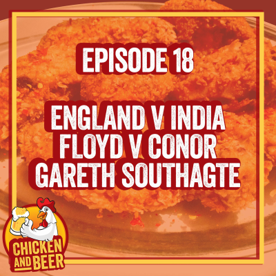 episode Episode 18 - England v India, Floyd Mayweather v Conor McGregor and Gareth Southgate artwork