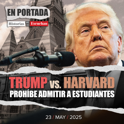 episode Trump prohíbe a Universidad de Harvard admitir a estudiantes extranjeros artwork
