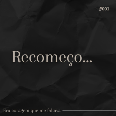 episode EP 001 | Recomeço... artwork