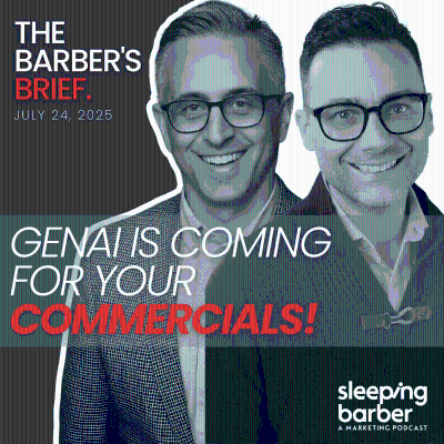 episode SBP 133: GenAI Is Coming for Your Commercials! The Barber's Brief, July 24 2025 artwork