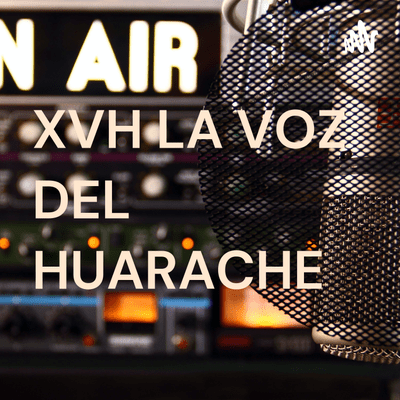 XVH LA VOZ DEL HUARACHE