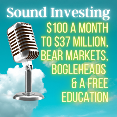 episode $100 a month to $37 million, Bear markets, Bogleheads and a free education artwork