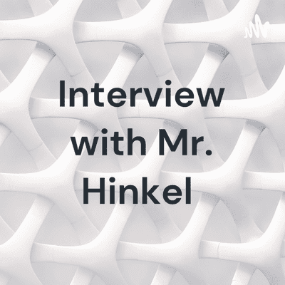 Interview with Mr. Hinkel