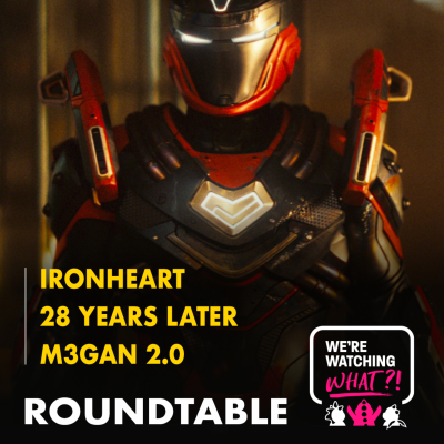 episode Roundtable - Ironheart | 28 Years Later | M3GAN 2.0 artwork