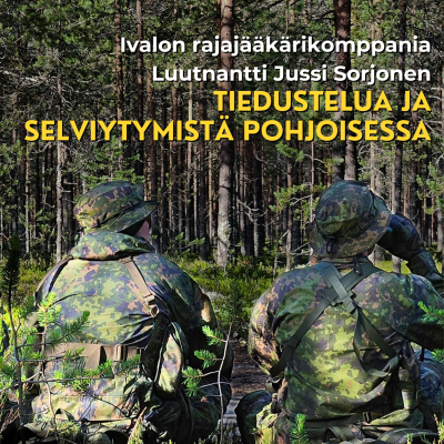 episode Tiedustelua ja selviytymistä pohjoisen ankarissa erämaissa - Ivalon Rajajääkärikomppania artwork