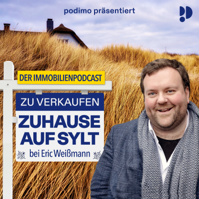 Zuhause auf Sylt – der Immobilienpodcast mit Makler Eric Weißmann