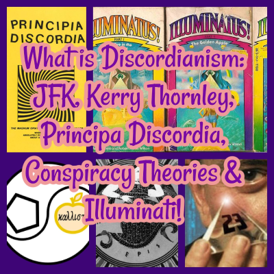 episode What is Discordianism: JFK, Kerry Thornley, Principa Discordia, Conspiracy Theories & Illuminati! artwork