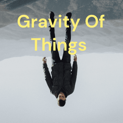 Gravity Of Things