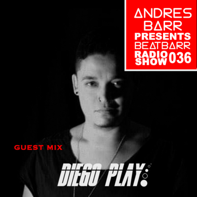 episode Episode 036 - Diego Play Guest Mix ANDRES BARR presents BEATBARR RADIO SHOW artwork