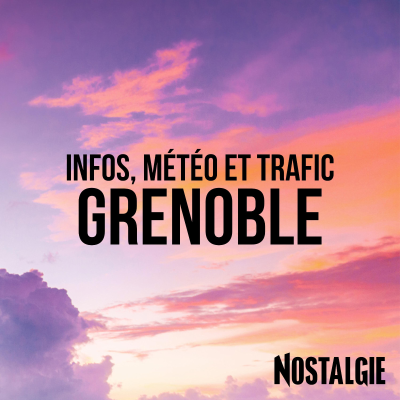 INFOS, METEO et TRAFIC de Nostalgie Grenoble