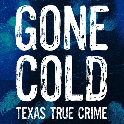 episode The Trail Went Cold - Bonus Episode - Gone Cold: Texas True Crime artwork