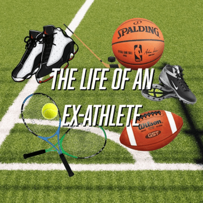 The life of an Ex-Athlete