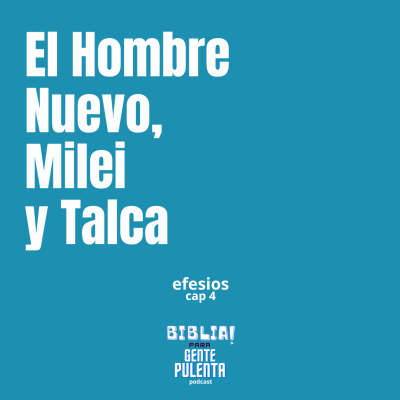episode El Hombre Nuevo, Milei y Talca - 039 artwork