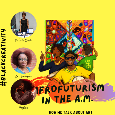 episode AfroFuturism in the A.M: Black Creativity Season Recap artwork