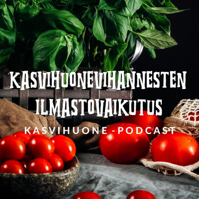 episode Kasvihuonevihannesten ilmastovaikutus artwork