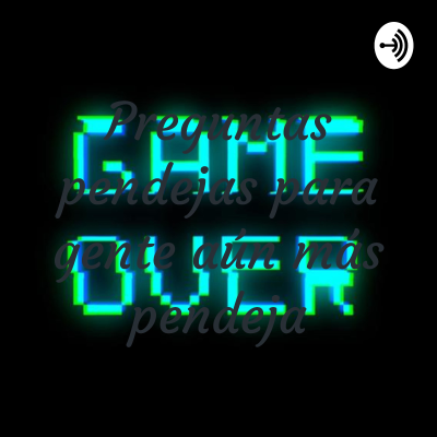 episode Preguntas pendejas para personas aún más pendejas artwork