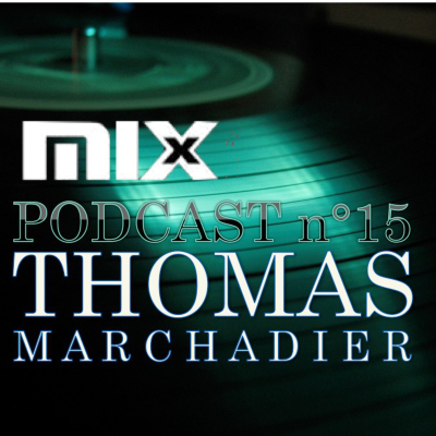 episode Podcast MIX HOUSE ELECTRO MINIMAL By THOMAS MARCHADIER n°15 artwork