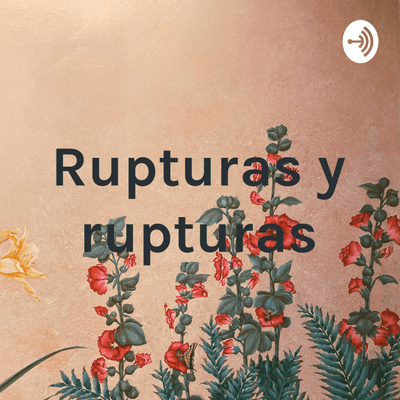Rupturas y rupturas