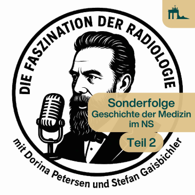 episode Sonderfolge: Geschichte der Medizin im NS (Teil 2) Crossover mit Faszination der Radiologie artwork