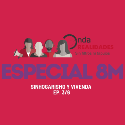 episode OndaRealidades - NI UNA MÁS SIN HOGAR | Sinhogarismo y vivienda Ep. 3/6 artwork