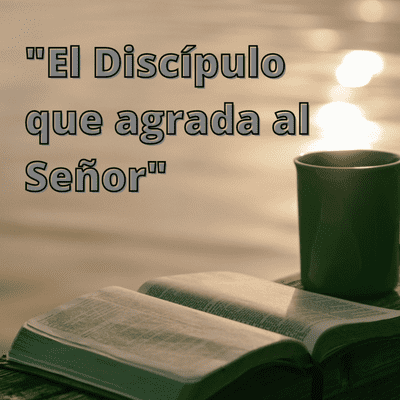 episode El Discípulo que agrada al Señor artwork