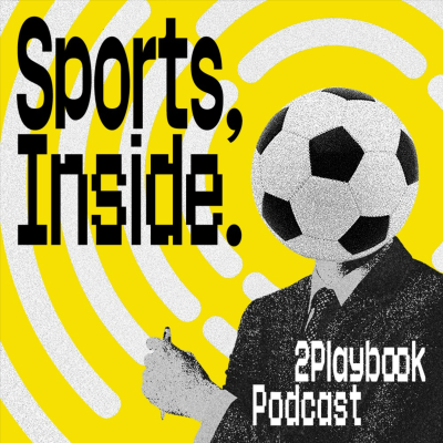 SPORTS, INSIDE. 2Playbook Podcast