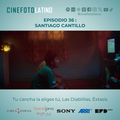 episode Santi Cantillo: Juventud, camara y acción, el ascenso de un dp latino artwork