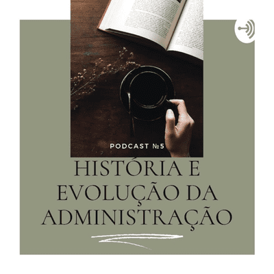História e Evolução Da Administração