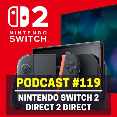 episode 119 - Our Thoughts on the Nintendo Switch 2 & The Nintendo Directs | Streamcast artwork