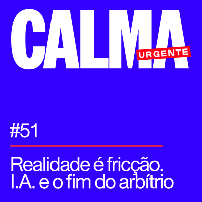 episode Realidade é fricção. I.A. e o fim do arbítrio. artwork