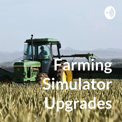 episode The inaugural episode of farming simulator upgrades artwork