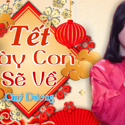 episode TẾT NÀY CON SẼ VỀ - QUÝ DƯƠNG artwork