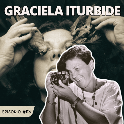 episode E113: Graciela Iturbide artwork