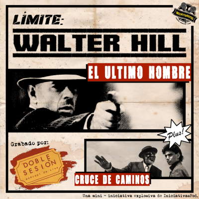 episode Límite: Walter Hill... El Último Hombre y Cruce De Caminos artwork