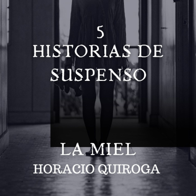 episode "La Miel" Horacio Quiroga artwork