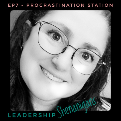 episode Ep 7 - Procrastination Station - How to get it done! artwork