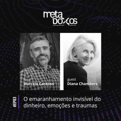 episode EP83 - O emaranhamento invisível do dinheiro, emoções e traumas com Diana Chambers artwork
