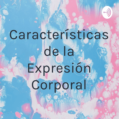 Características de la Expresión Corporal